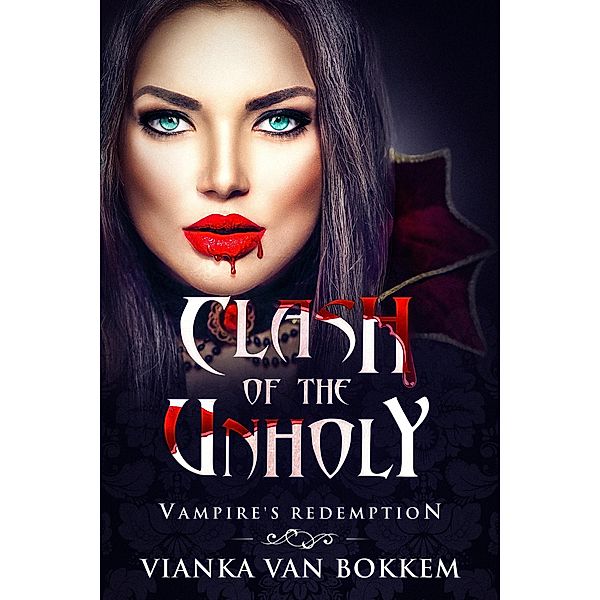 Clash of the Unholy: Vampire's Redemption, Vianka Van Bokkem