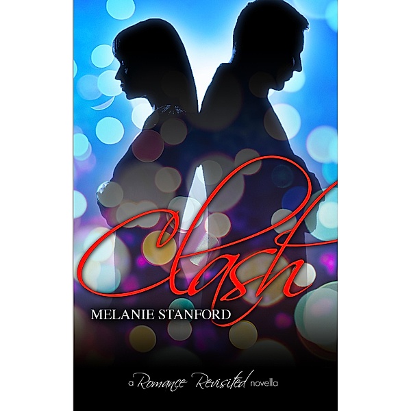 Clash (Romance Revisited, #1.5), Melanie Stanford