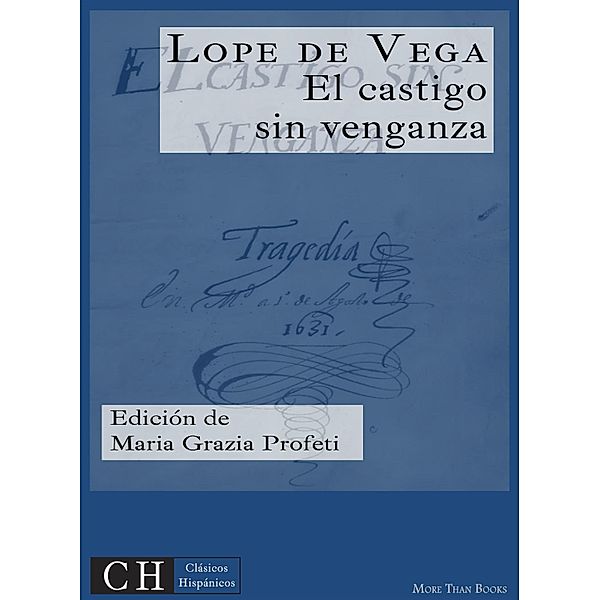 Clásicos Hispánicos: 21 El castigo sin venganza, Lope de Vega