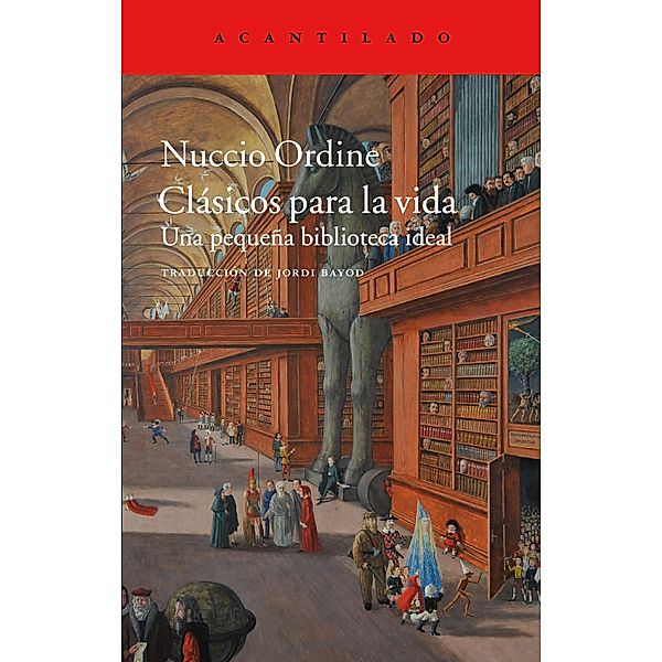 Clásicos para la vida / El Acantilado Bd.356, Nuccio Ordine