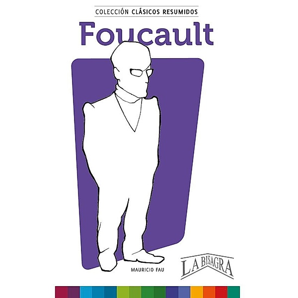 Clásicos Resumidos: Foucault / CLÁSICOS RESUMIDOS, Mauricio Enrique Fau