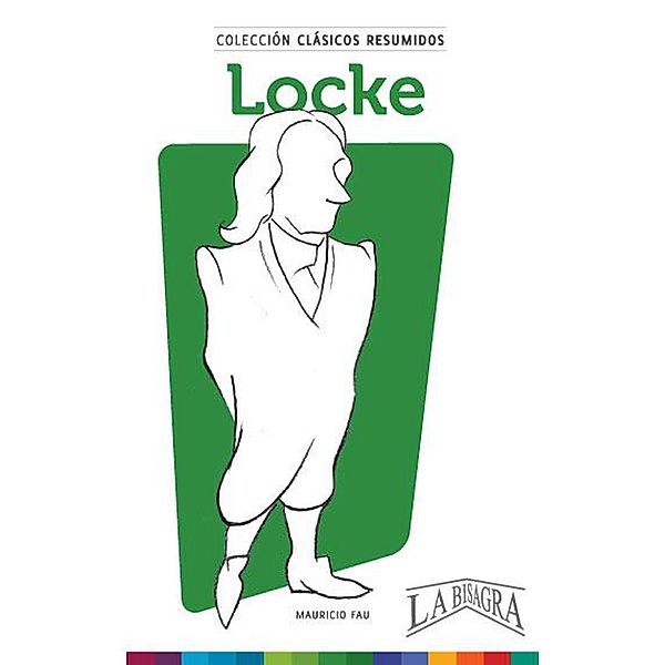 Clásicos Resumidos: Locke / CLÁSICOS RESUMIDOS, Mauricio Enrique Fau