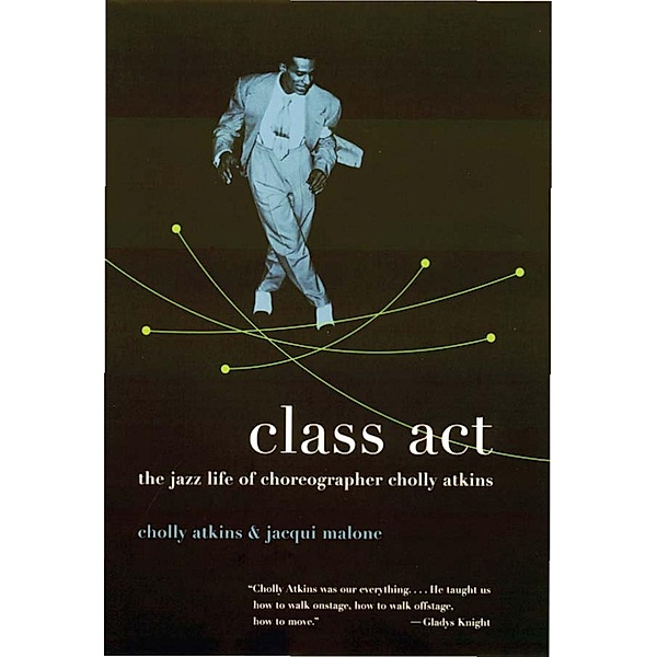 Class Act, Cholly Atkins, Jacqui Malone