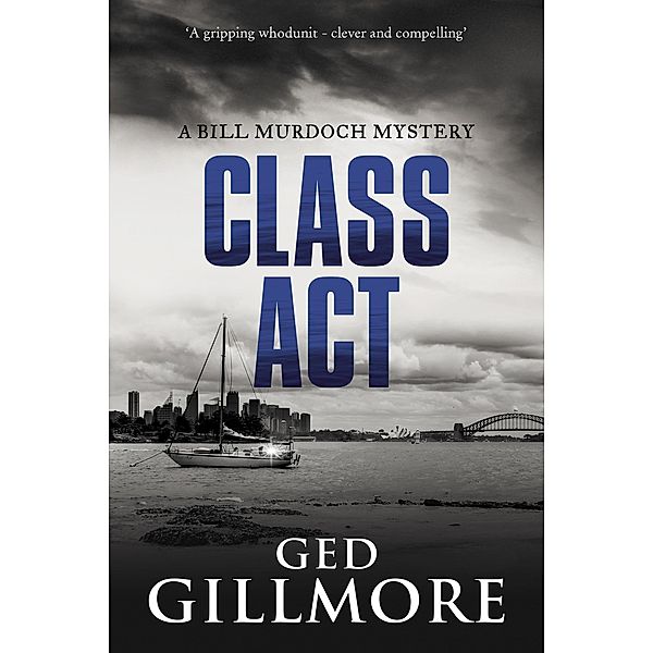 Class Act (A Bill Murdoch Mystery, #2) / A Bill Murdoch Mystery, Ged Gillmore