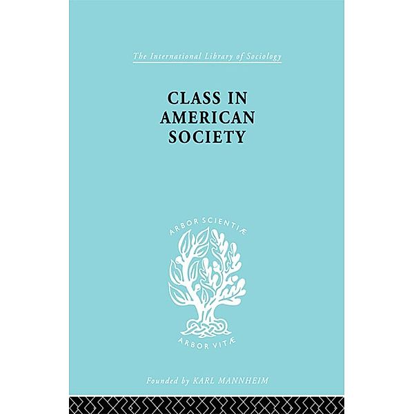 Class American Socty   Ils 103 / International Library of Sociology