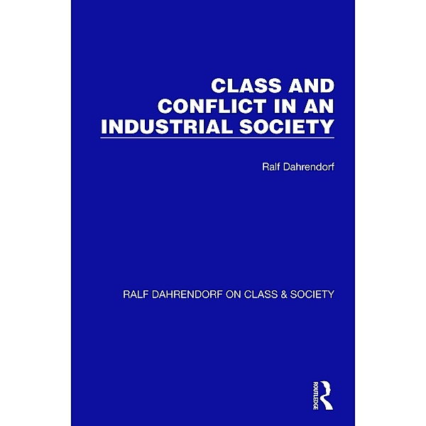 Class and Conflict in an Industrial Society, Ralf Dahrendorf