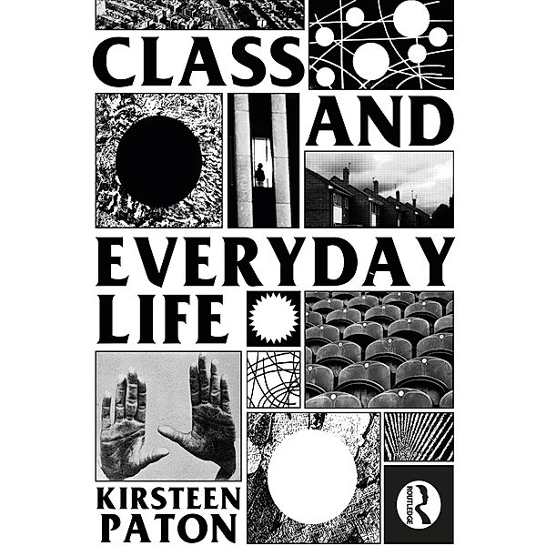 Class and Everyday Life, Kirsteen Paton