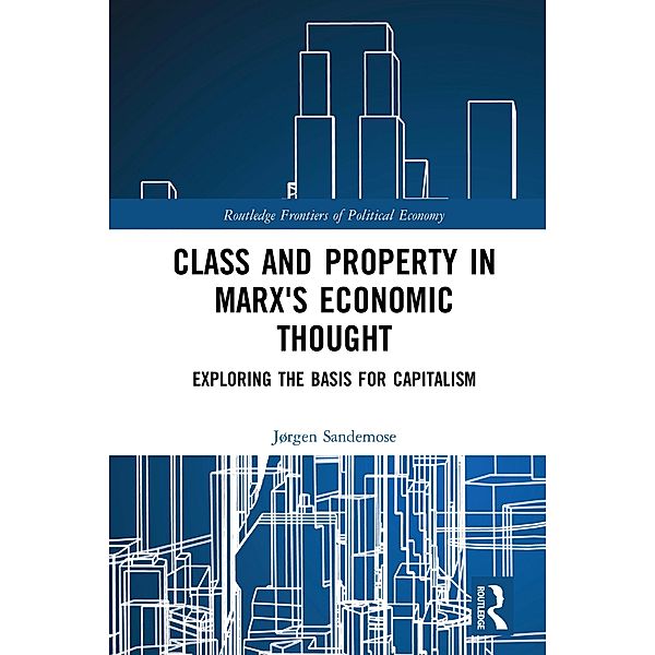 Class and Property in Marx's Economic Thought, Jørgen Sandemose