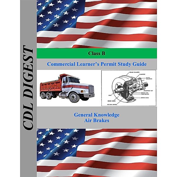 Class B Commercial Learner's Permit Study Guide, Cdl Digest