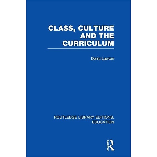 Class, Culture and the Curriculum, Denis Lawton
