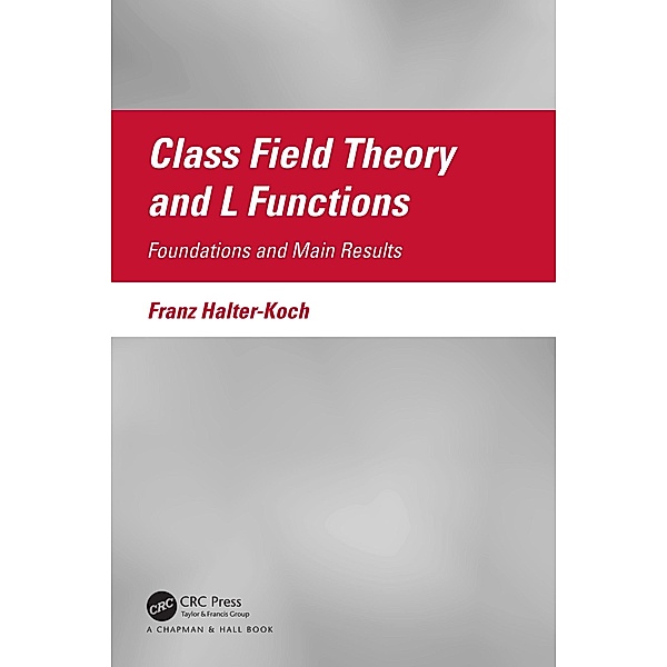 Class Field Theory and L Functions, Franz Halter-Koch