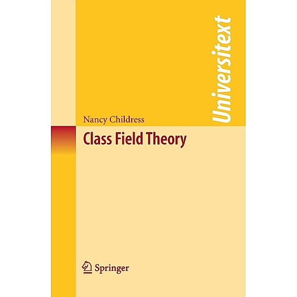 Class Field Theory / Universitext, Nancy Childress