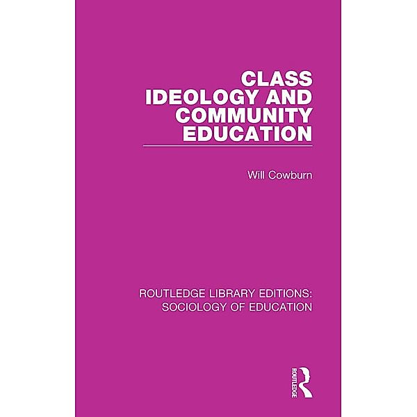 Class, Ideology and Community Education, Will Cowburn