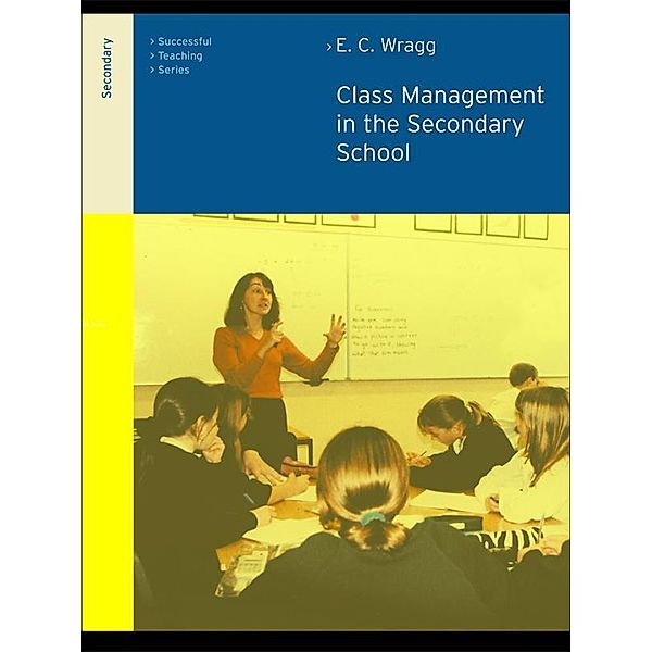 Class Management in the Secondary School, E C Wragg