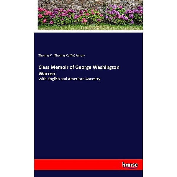 Class Memoir of George Washington Warren, Thomas Coffin Amory