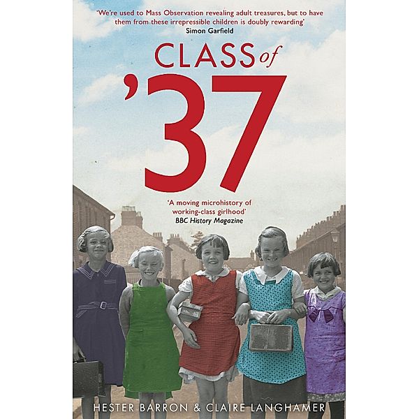 Class of '37, Hester Barron, Claire Langhamer