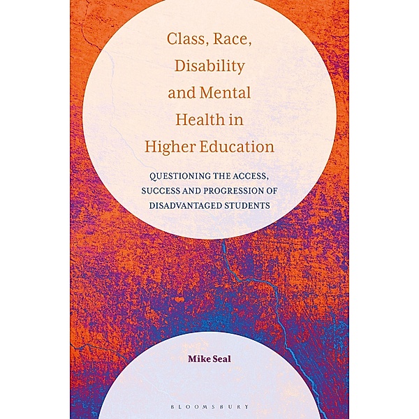 Class, Race, Disability and Mental Health in Higher Education, Mike Seal