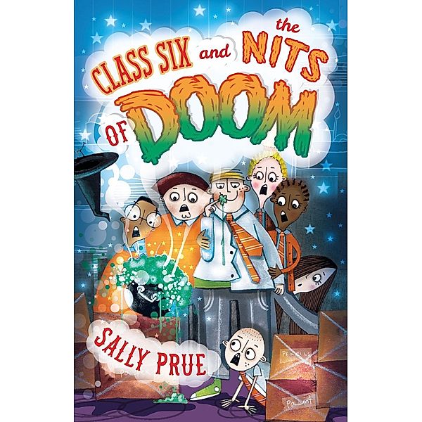 Class Six and the Nits of Doom, Sally Prue