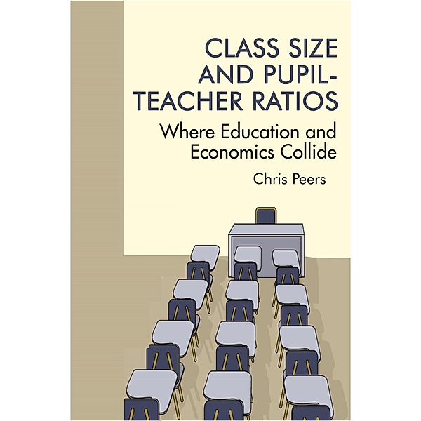 Class Size and Pupil?Teacher Ratios, Chris Peers