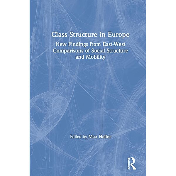 Class Structure in Europe, Max Haller