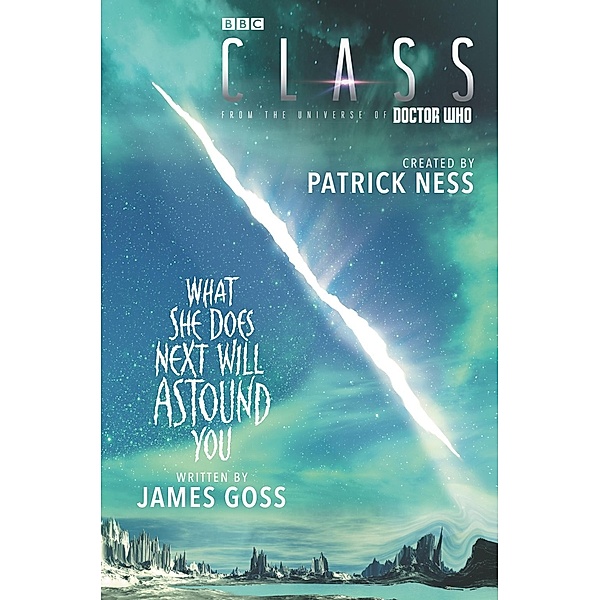 Class: What She Does Next Will Astound You / Class Bd.3, Patrick Ness, James Goss