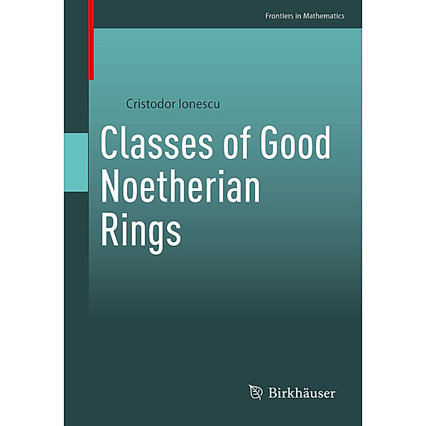 Classes of Good Noetherian Rings, Cristodor Ionescu