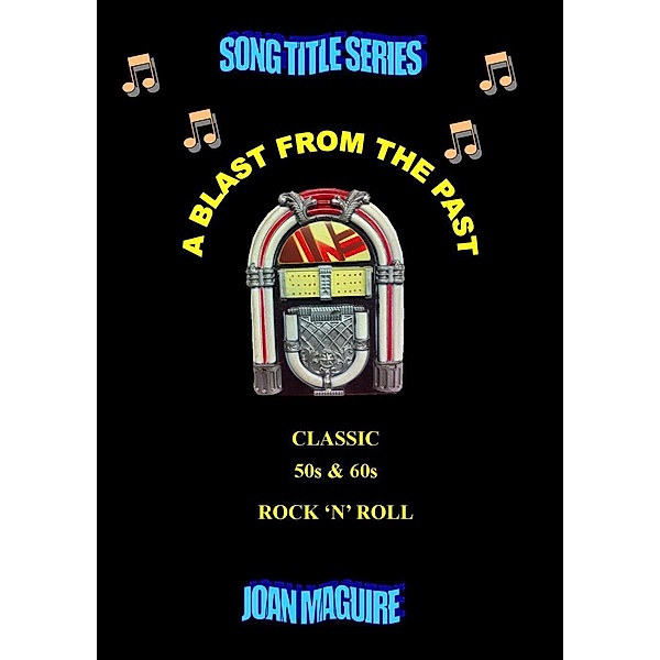 Classic 50s & 60s Rock 'N' Roll (Song Title Series, #13), Joan Maguire