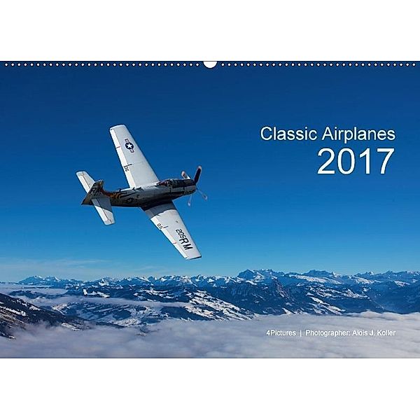 Classic Airplanes 2017CH-Version (Wandkalender 2017 DIN A2 quer), Alois J. Koller