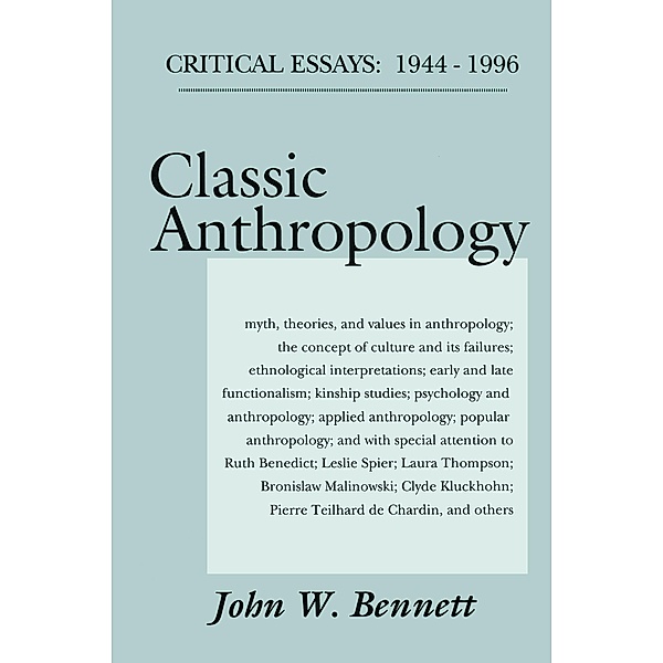 Classic Anthropology, John W. Bennett