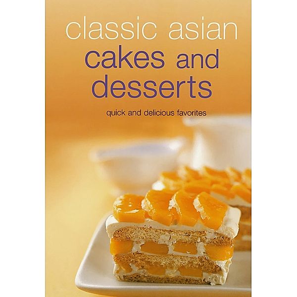 Classic Asian Cakes and Desserts / Learn To Cook Series