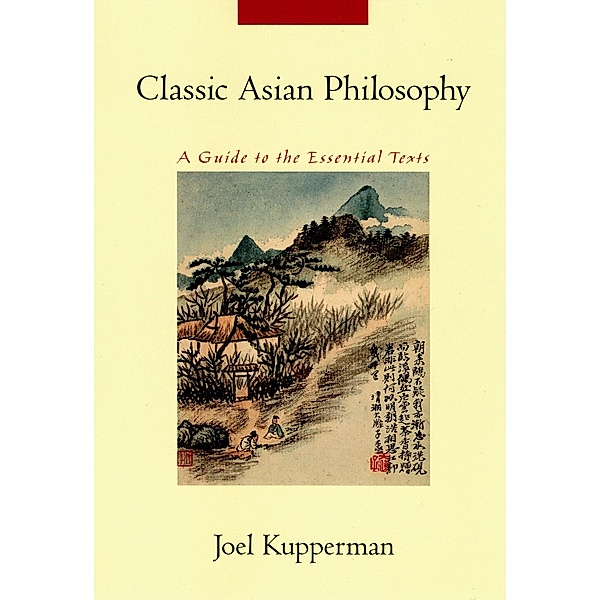 Classic Asian Philosophy, Joel J. Kupperman