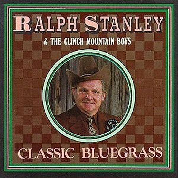 Classic Bluegrass, Ralph Stanley