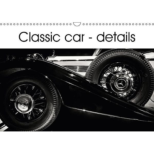 Classic car - details (Wall Calendar 2018 DIN A3 Landscape), Andy D.
