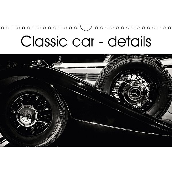 Classic car - details (Wall Calendar 2018 DIN A4 Landscape), Andy D.