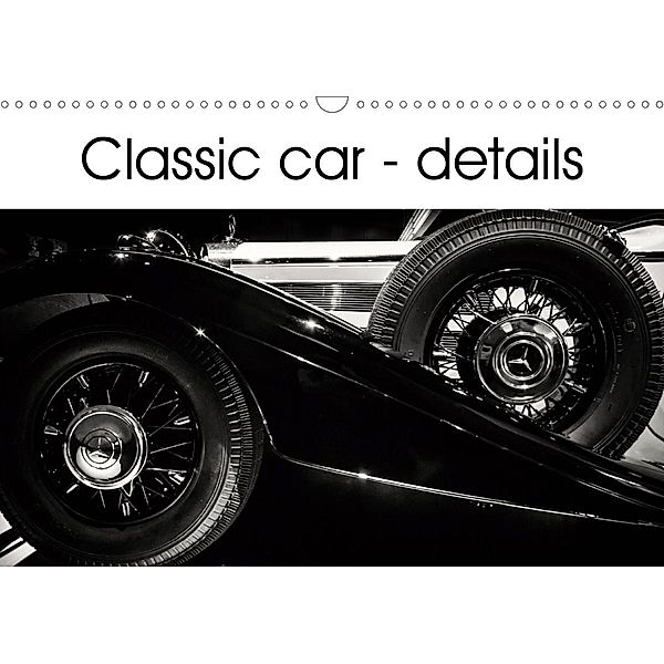 Classic car - details (Wall Calendar 2021 DIN A3 Landscape), Andy D.