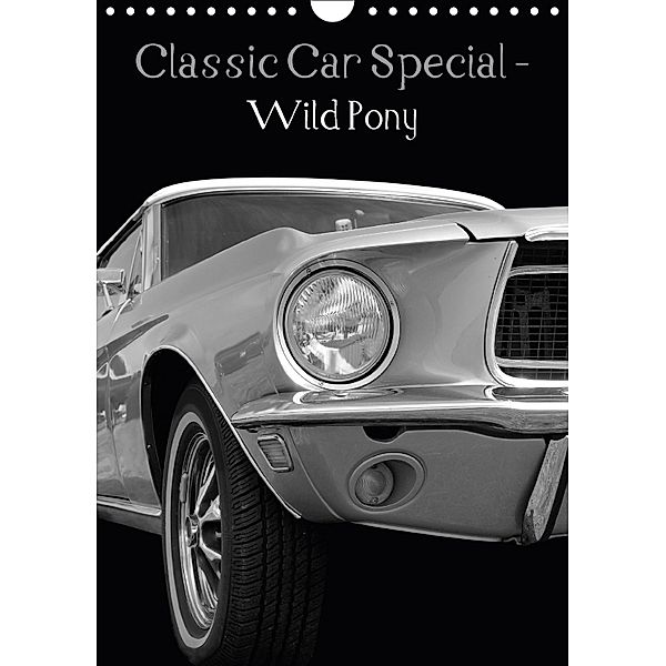Classic Car Special - Wild Pony (Wall Calendar 2018 DIN A4 Portrait) Dieser erfolgreiche Kalender wurde dieses Jahr mit, Beate Gube