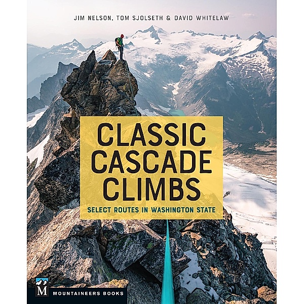 Classic Cascade Climbs, Jim Nelson, David Whitelaw, Tom Sjolseth