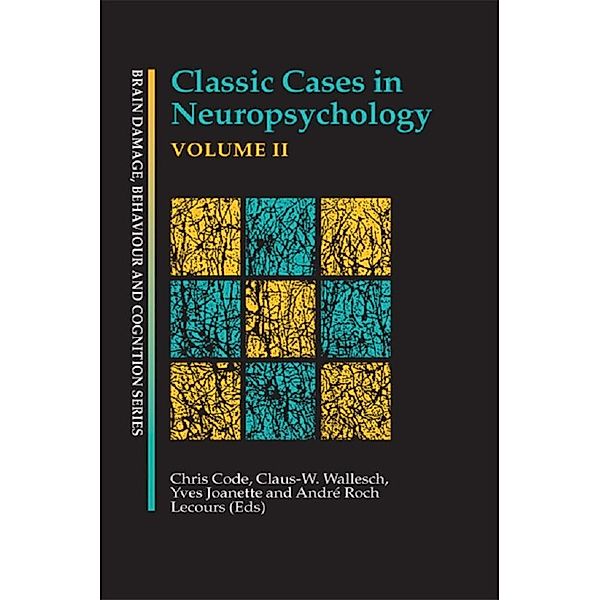 Classic Cases in Neuropsychology, Volume II