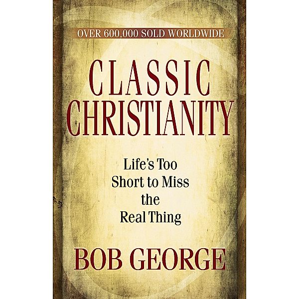 Classic Christianity, Bob George