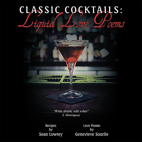 Classic Cocktails:  Liquid Love Poems, Genevieve Sourlie