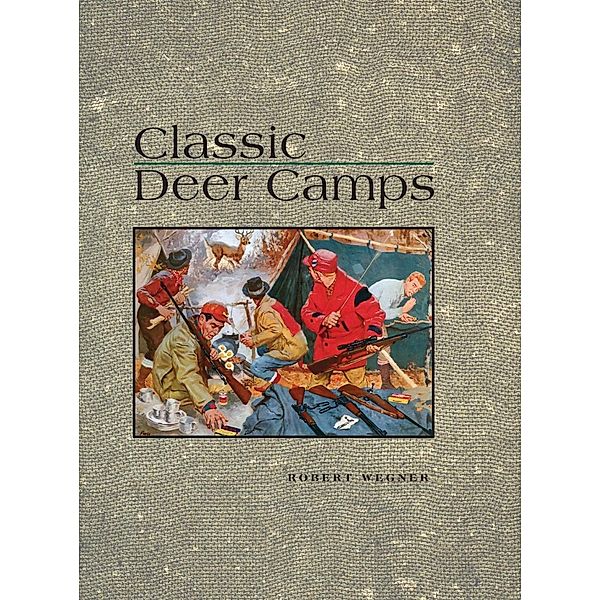 Classic Deer Camps, Robert Wagner