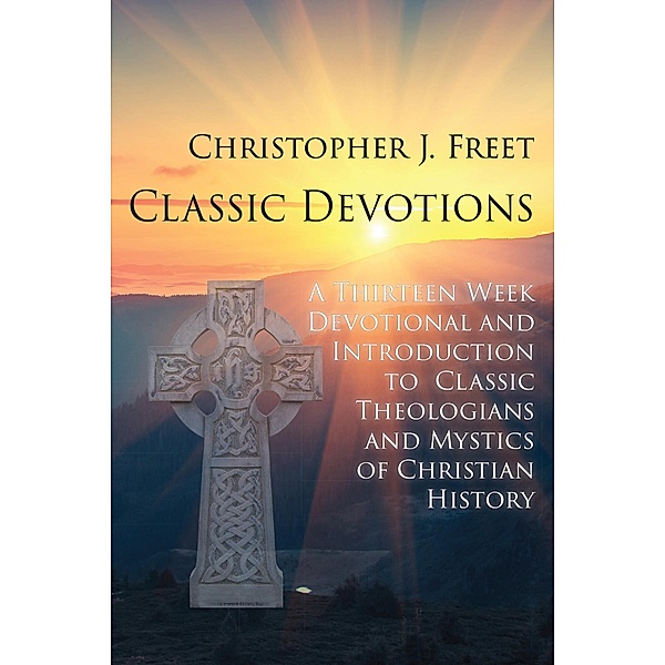 Classic Devotionals, Christopher J Freet