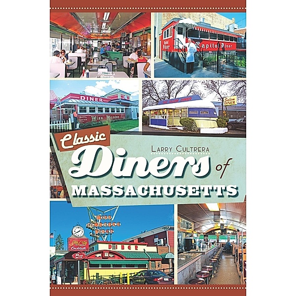 Classic Diners of Massachusetts, Larry Cultrera