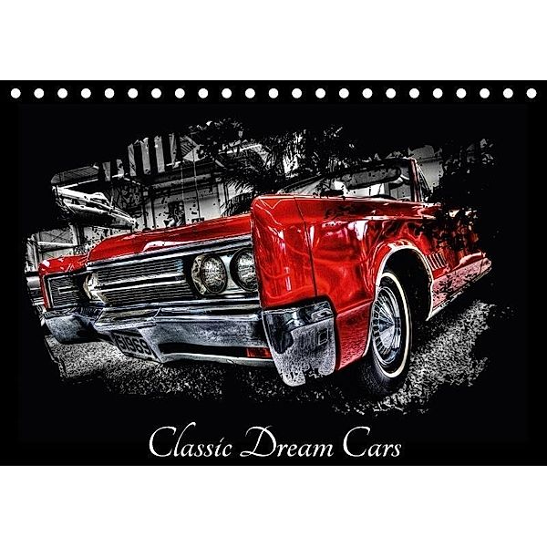 Classic Dream Cars (Tischkalender 2017 DIN A5 quer), Peter Härlein