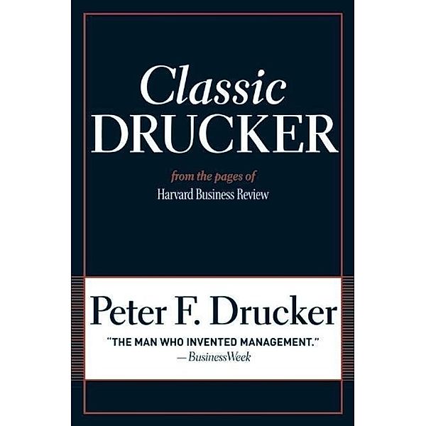 Classic Drucker, Peter F. Drucker