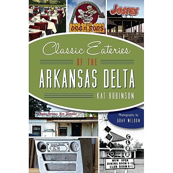 Classic Eateries of the Arkansas Delta, Kat Robinson