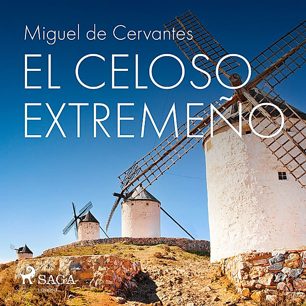 Classic - El celoso extremeño, Miguel de Cervantes