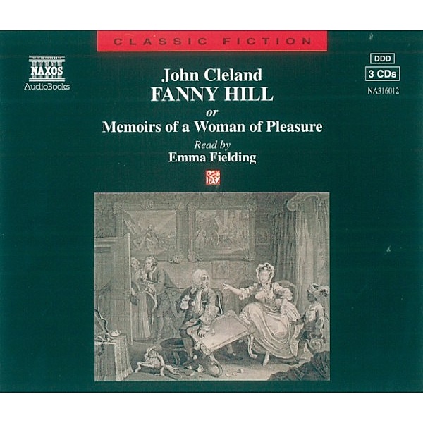 Classic Fiction - Fanny Hill or Memoirs of a Woman of Pleasure, John Cleland
