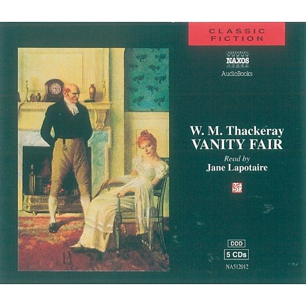 Classic Fiction - Vanity Fair, William Makepeace Thackeray