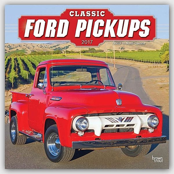 Classic Ford Pickups, Inc Browntrout Publishers